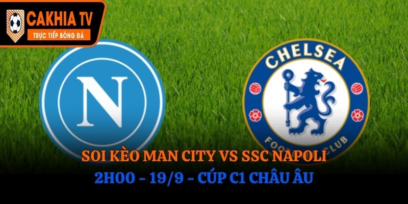 Soi Kèo Man City vs SSC Napoli: 2h00 - 19/9 - Cúp C1 Châu Âu